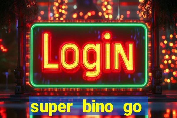 super bino go dinheiro infinito